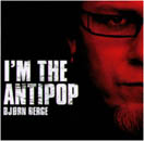 Bjorn Berge - I'm The Antipop