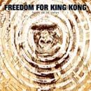 Freedom For King Kong - Issue de ce Corps