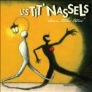 Les Tit' Nassels - Deux, Trois Trucs