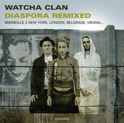 Watcha Clan - Diaspora Remixed